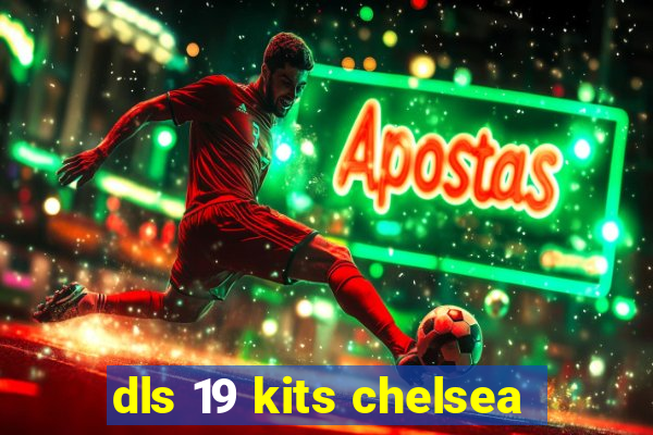 dls 19 kits chelsea